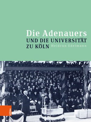 cover image of Die Adenauers und die Universität zu Köln